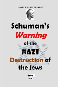 Cover image for Schuman's Warning of the Nazi Destruction of the Jews