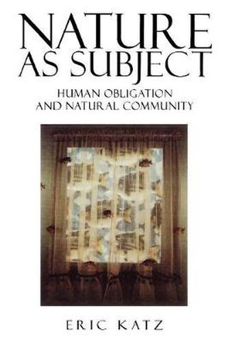 Cover image for Nature as Subject: Human Obligation and Natural Community