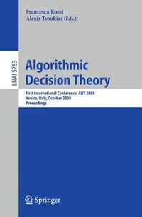 Cover image for Algorithmic Decision Theory: First International Conference, ADT 2009, Venice, Italy, October 2009, Proceedings