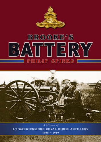 Brooke's Battery: The Story of the 1/1 Warwickshire Royal Horse Artillery