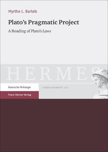 Cover image for Plato's Pragmatic Project: A Reading of Plato's 'Laws