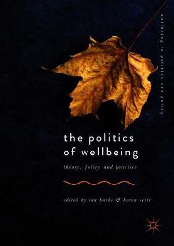 The Politics of Wellbeing: Theory, Policy and Practice