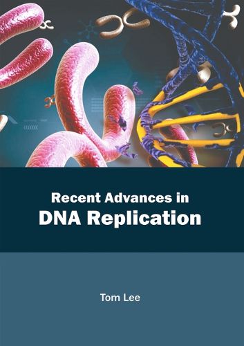 Cover image for Recent Advances in DNA Replication