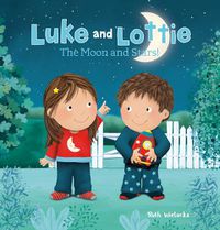 Cover image for Luke and Lottie. The Moon and Stars!