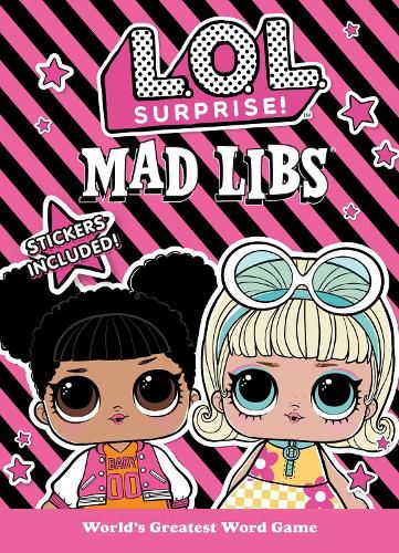 Cover image for L.O.L. Surprise! Mad Libs: World's Greatest Word Game