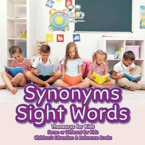 Cover image for Synonyms Sight Words - Thesaurus for Kids - Same or Different for Kids - Children's Education & Reference Books