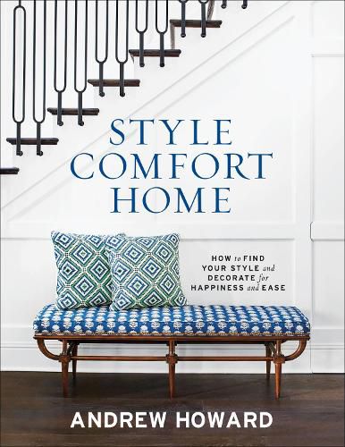 Cover image for Style Comfort Home: How to Find Your Style and Decorate for Happiness and Ease