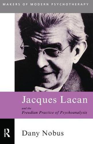 Cover image for Jacques Lacan and the Freudian Practice of Psychoanalysis