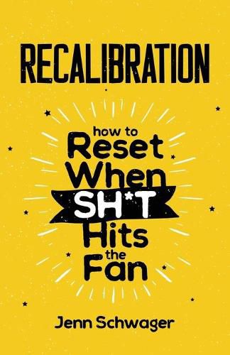 Cover image for Recalibration: How to Reset When Sh*t Hits the Fan