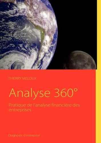 Cover image for Analyse 360 Degrees: Pratique de l'analyse financiere des entreprises