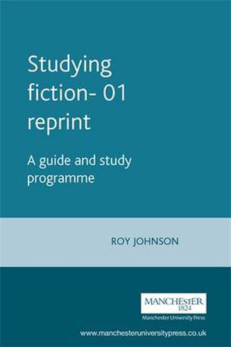 Cover image for Studying Fiction: A Guide and Study Programme