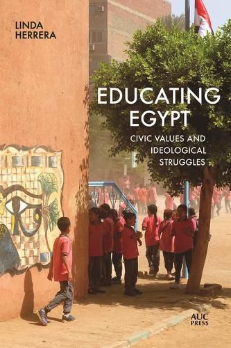 Cover image for Educating Egypt: Civic Values and Ideological Struggles