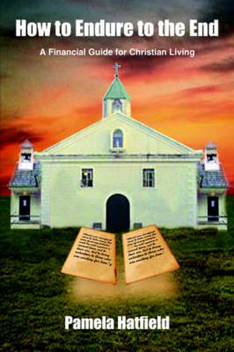 Cover image for How to Endure to the End: A Financial Guide for Christian Living