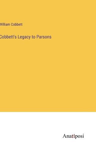 Cover image for Cobbett's Legacy to Parsons