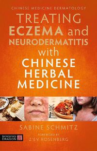 Cover image for Treating Eczema and Neurodermatitis with Chinese Herbal Medicine