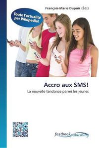 Cover image for Accro aux SMS!