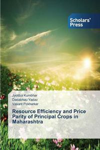 Cover image for Resource Efficiency and Price Parity of Principal Crops in Maharashtra