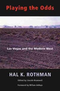 Cover image for Playing the Odds: Las Vegas and the Modern West