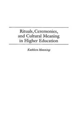 Cover image for Rituals, Ceremonies, and Cultural Meaning in Higher Education
