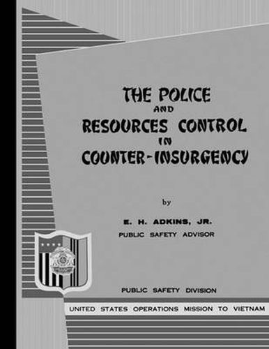 Cover image for The Police and Resources Control in Counter-Insurgency: A Training Manual for Police (1964)