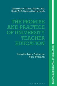Cover image for The Promise and Practice of University Teacher Education: Insights from Aotearoa New Zealand