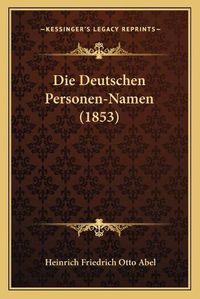 Cover image for Die Deutschen Personen-Namen (1853)