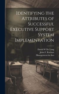 Cover image for Identifying the Attributes of Successful Executive Support System Implementation