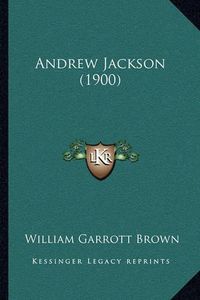 Cover image for Andrew Jackson (1900)