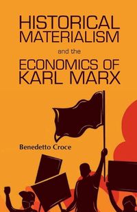 Cover image for Historical Materialism and theEconomics of Karl Marx