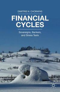 Cover image for Financial Cycles: Sovereigns, Bankers, and Stress Tests