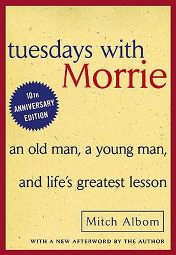 Cover image for Tuesdays with Morrie: An Old Man, a Young Man, and Life's Greatest Lesson