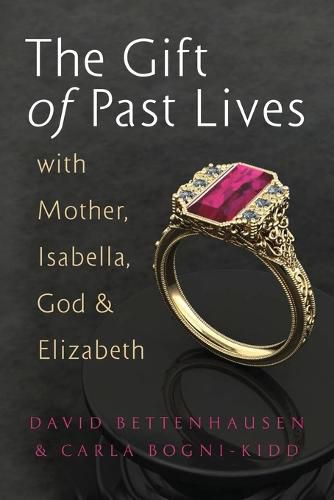 Cover image for The Gift of Past Lives with Mother, Isabella, God & Elizabeth