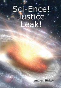 Cover image for Sci-Ence! Justice Leak!