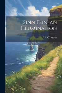 Cover image for Sinn Fein, an Illumination