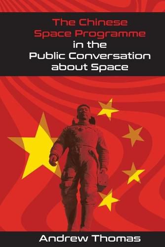 Cover image for The Chinese Space Programme in the Public Conversation about Space