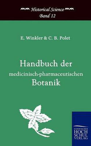 Cover image for Handbuch der medicinisch-pharmazeutischen Botanik