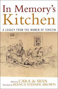 Cover image for In Memory's Kitchen: A Legacy from the Women of Terezin