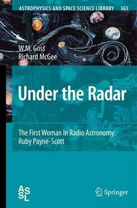 Cover image for Under the Radar: The First Woman in Radio Astronomy: Ruby Payne-Scott