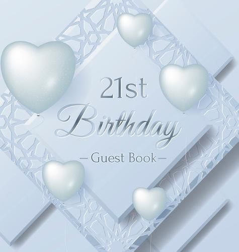 Cover image for 21st Birthday Guest Book: Ice Sheet, Frozen Cover Theme, Best Wishes from Family and Friends to Write in, Guests Sign in for Party, Gift Log, Hardback