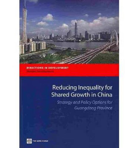 Cover image for Reducing Inequality for Shared Growth in China: Strategy and Policy Options for Guangdong Province