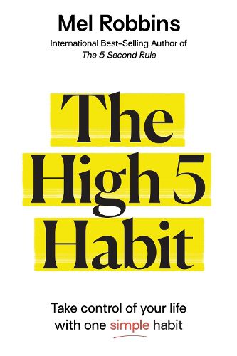 Cover image for The High 5 Habit: Take Control of Your Life with One Simple Habit