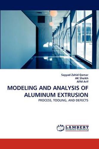 Cover image for Modeling and Analysis of Aluminum Extrusion