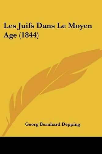 Cover image for Les Juifs Dans Le Moyen Age (1844)