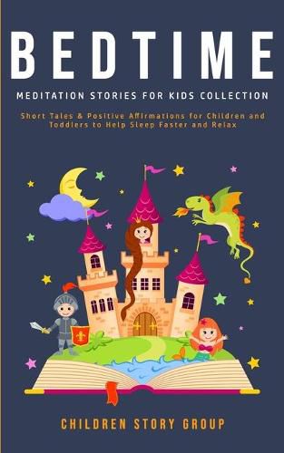 Cover image for Bedtime Meditation Stories for Kids Collection: Short Tales & Positive Affirmations for Children and Toddlers to Help Sleep Faster and Relax.