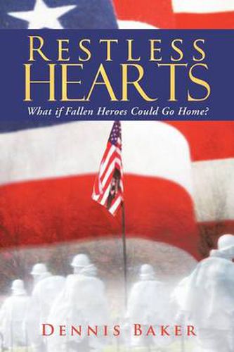 Cover image for Restless Hearts: What If Fallen Heroes Could Go Home?