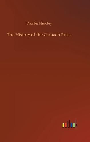 Cover image for The History of the Catnach Press