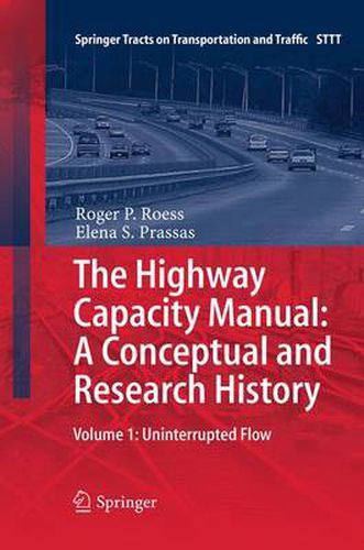 The Highway Capacity Manual: A Conceptual and Research History: Volume 1: Uninterrupted Flow