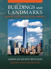 Cover image for Buildings and Landmarks of 20th- and 21st-Century America: American Society Revealed