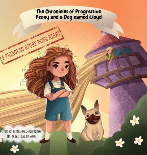 Cover image for The Chronicles of Progressive Penny and a Dog named Lloyd: A Princess Story Done Right