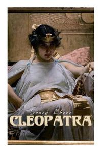 Cover image for Cleopatra: A Romantic Saga